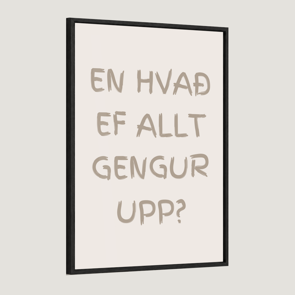 En hvað ef allt gengur upp?