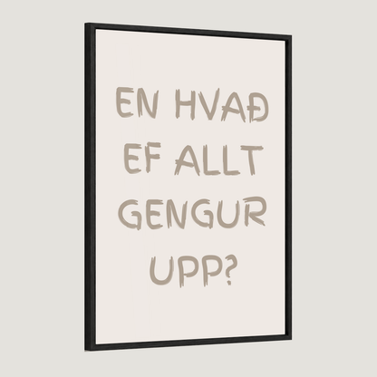 En hvað ef allt gengur upp?