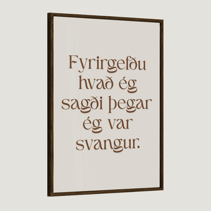 Fyrirgefðu hvað ég sagði þegar ég var svöng.