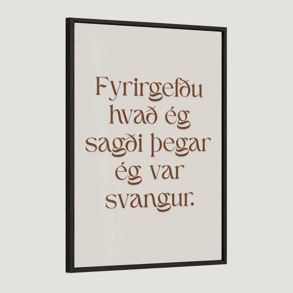 Fyrirgefðu hvað ég sagði þegar ég var svöng.