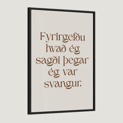Fyrirgefðu hvað ég sagði þegar ég var svöng.