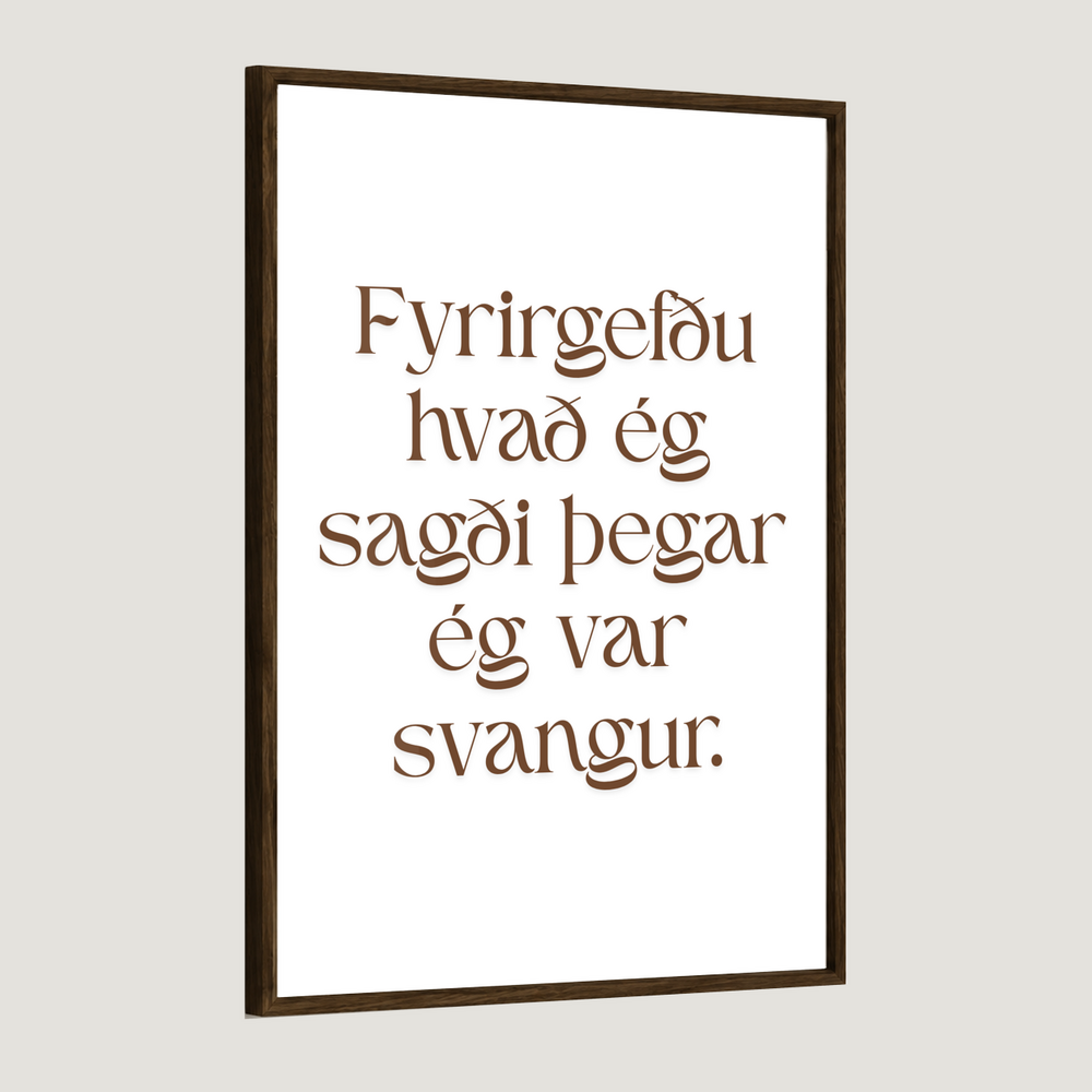 Fyrirgefðu hvað ég sagði þegar ég var svöng.