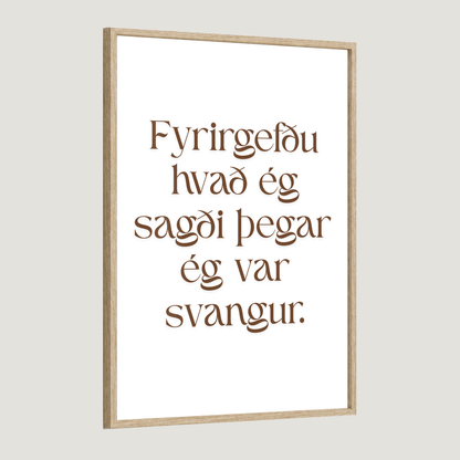 Fyrirgefðu hvað ég sagði þegar ég var svöng.