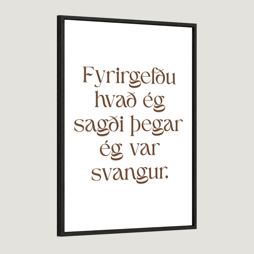 Fyrirgefðu hvað ég sagði þegar ég var svöng.