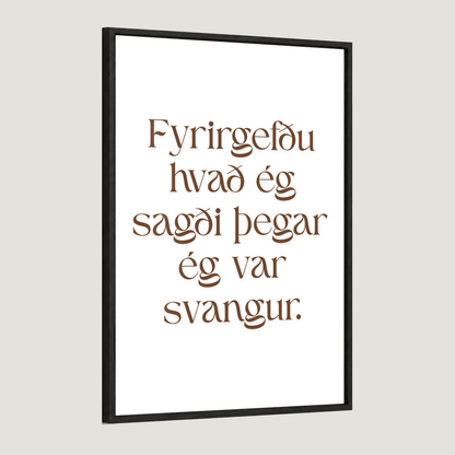 Fyrirgefðu hvað ég sagði þegar ég var svöng.
