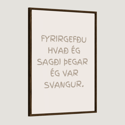 Fyrirgefðu hvað ég sagði þegar ég var svöng.