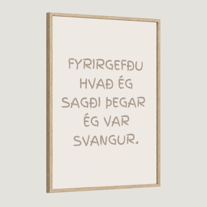 Fyrirgefðu hvað ég sagði þegar ég var svöng.
