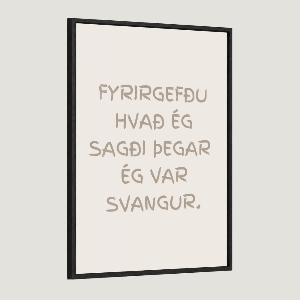 Fyrirgefðu hvað ég sagði þegar ég var svöng.