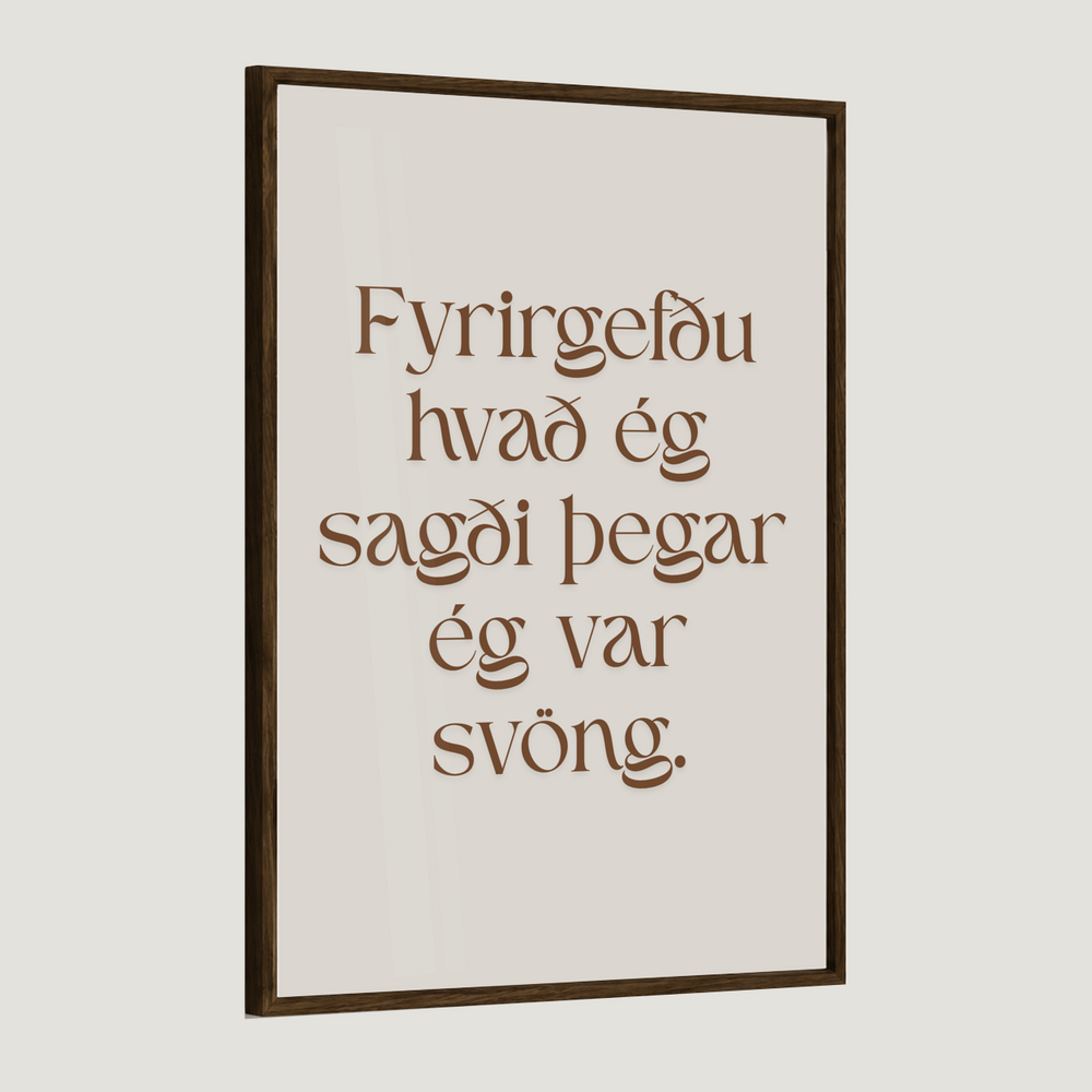 Fyrirgefðu hvað ég sagði þegar ég var svöng.