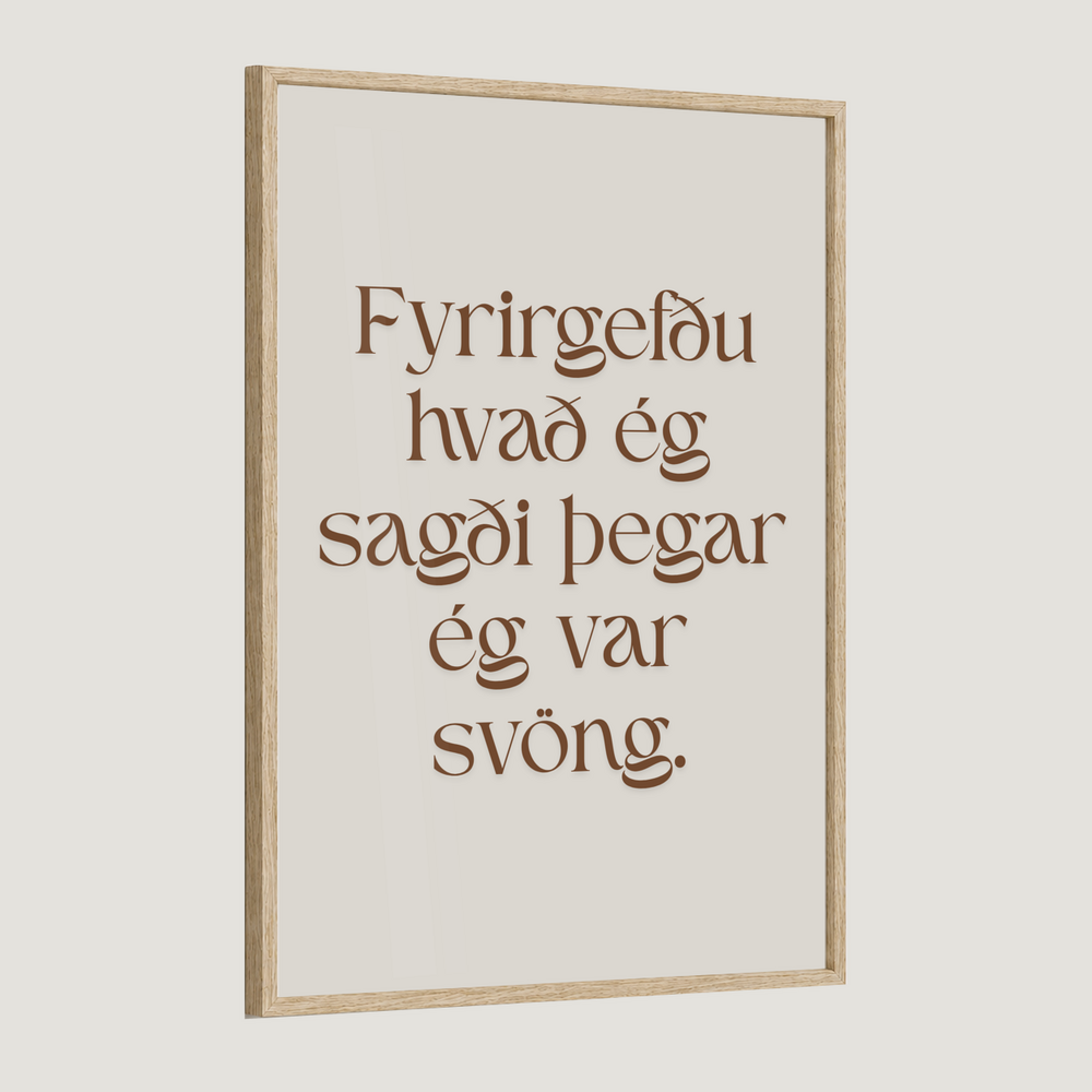 Fyrirgefðu hvað ég sagði þegar ég var svöng.