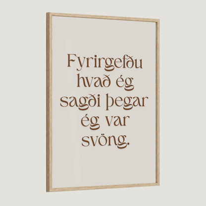 Fyrirgefðu hvað ég sagði þegar ég var svöng.