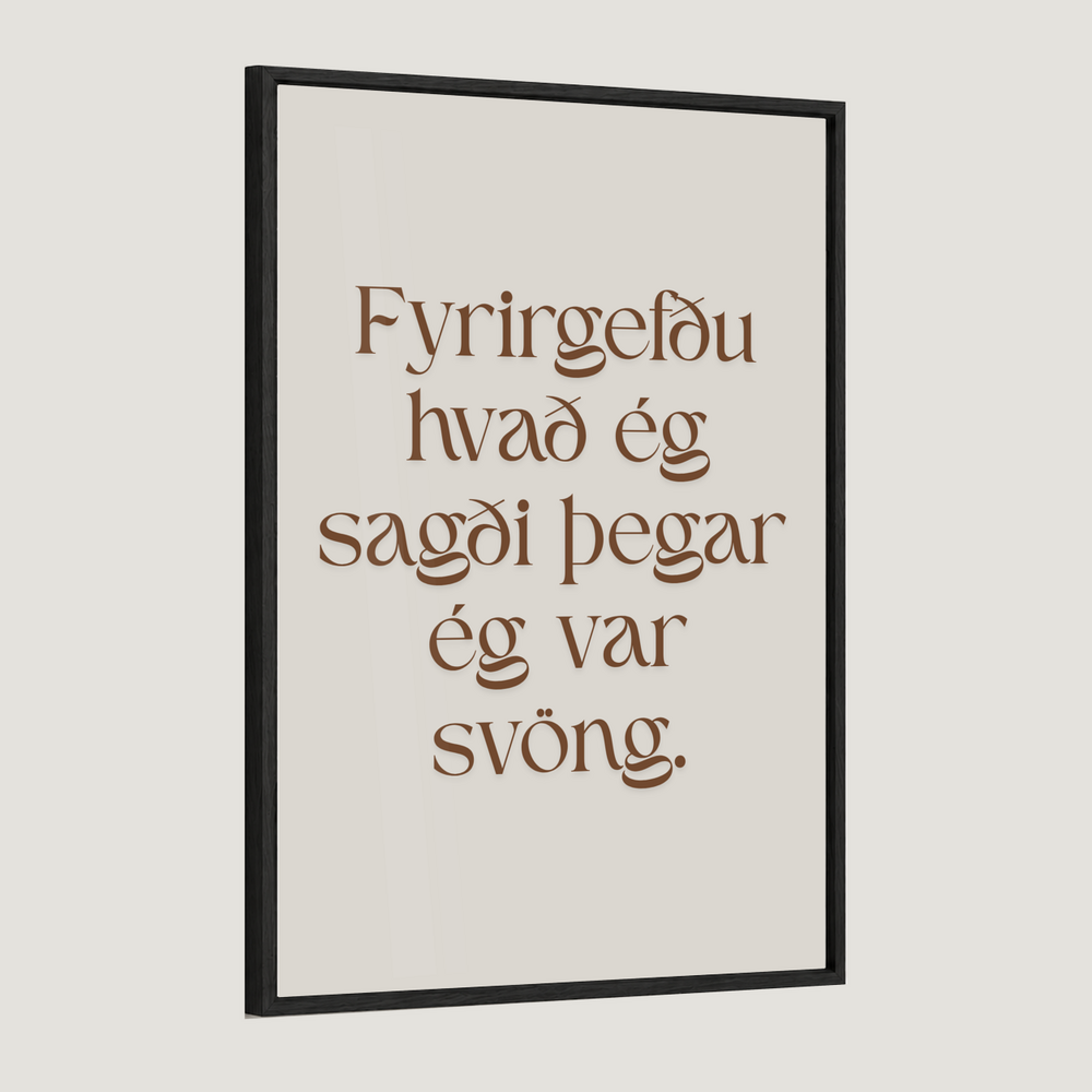 Fyrirgefðu hvað ég sagði þegar ég var svöng.