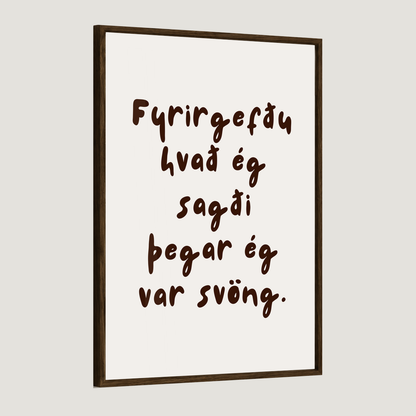 Fyrirgefðu hvað ég sagði þegar ég var svöng.