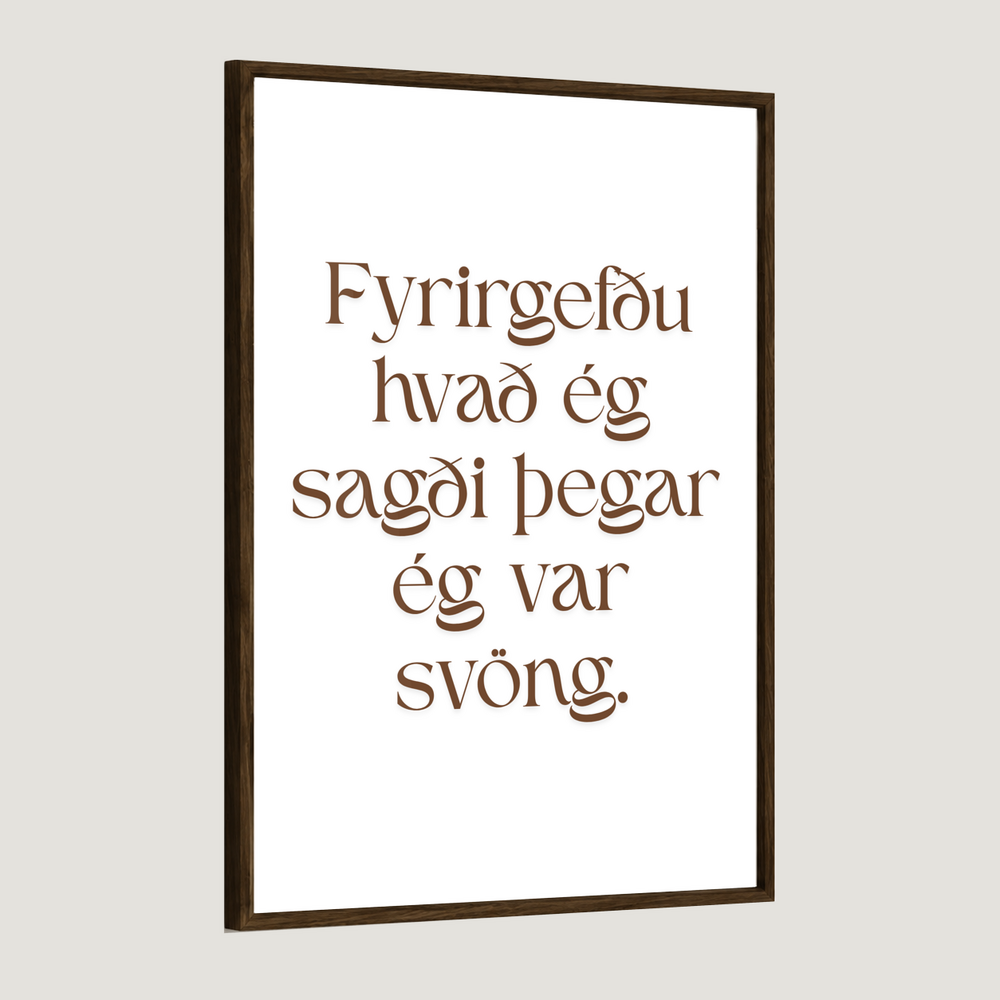 Fyrirgefðu hvað ég sagði þegar ég var svöng.
