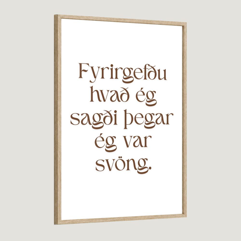 Fyrirgefðu hvað ég sagði þegar ég var svöng.
