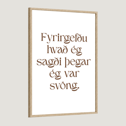 Fyrirgefðu hvað ég sagði þegar ég var svöng.