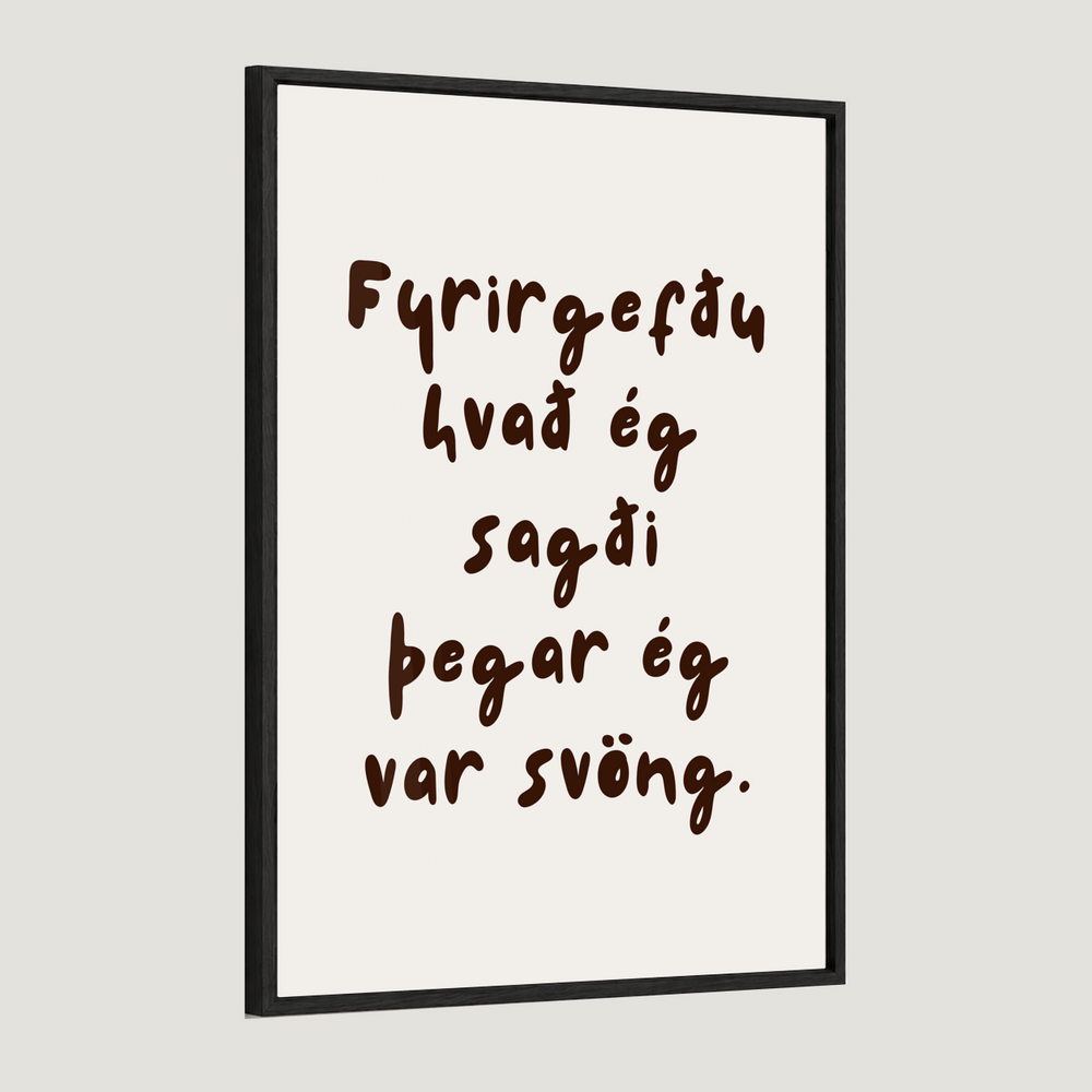 Fyrirgefðu hvað ég sagði þegar ég var svöng.