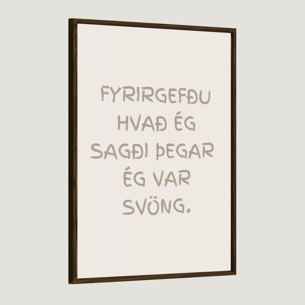 Fyrirgefðu hvað ég sagði þegar ég var svöng.
