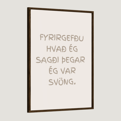 Fyrirgefðu hvað ég sagði þegar ég var svöng.