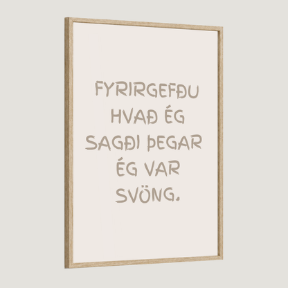 Fyrirgefðu hvað ég sagði þegar ég var svöng.
