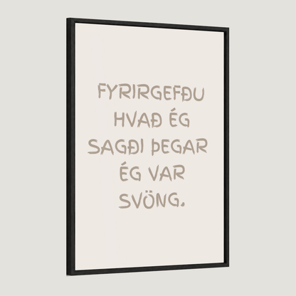 Fyrirgefðu hvað ég sagði þegar ég var svöng.