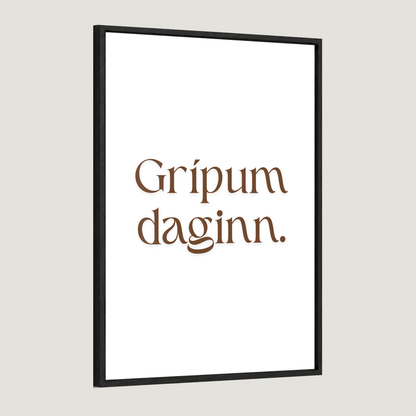 Grípum daginn.