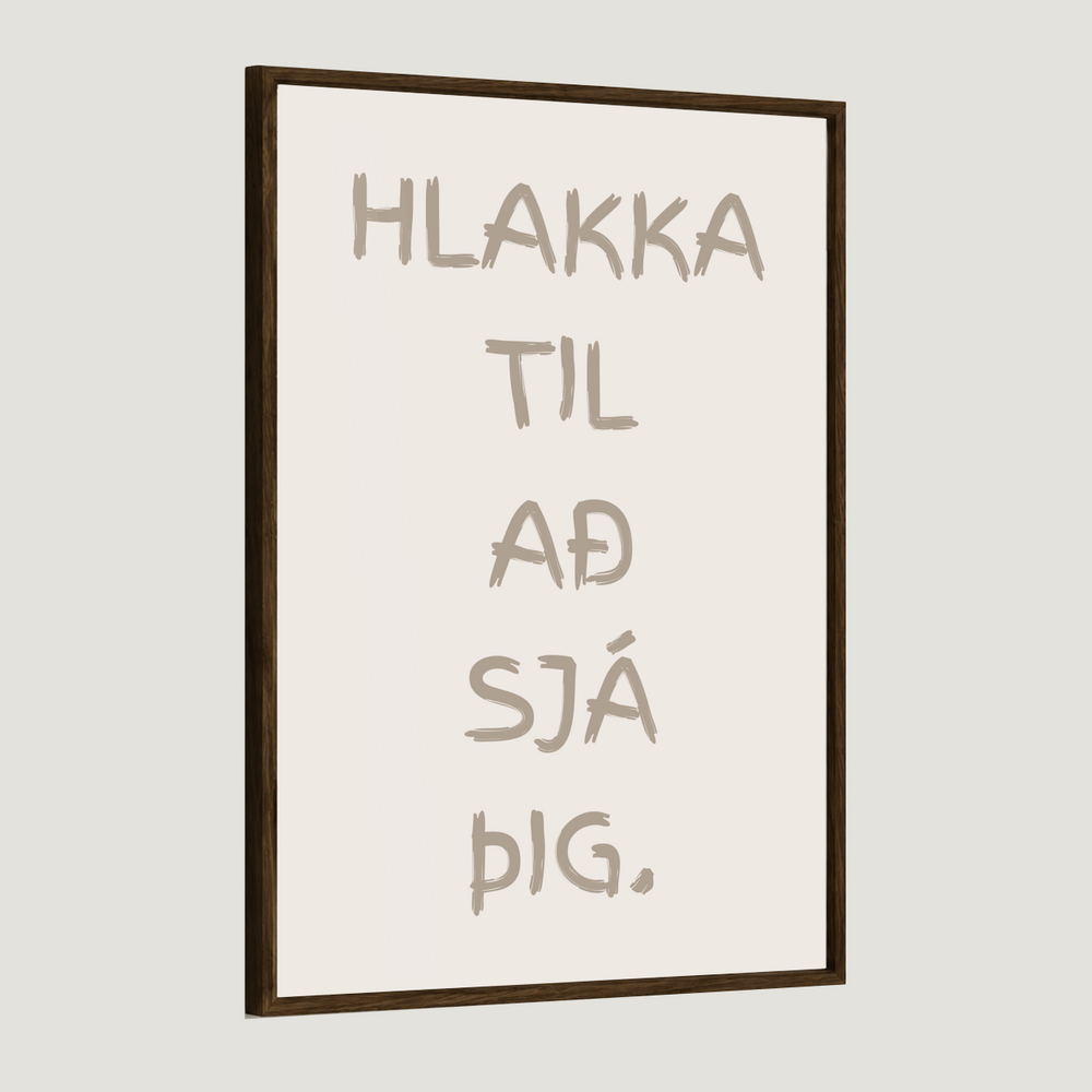 Hlakka til að sjá þig.