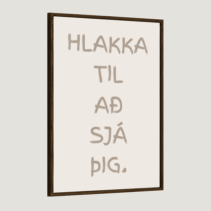 Hlakka til að sjá þig.