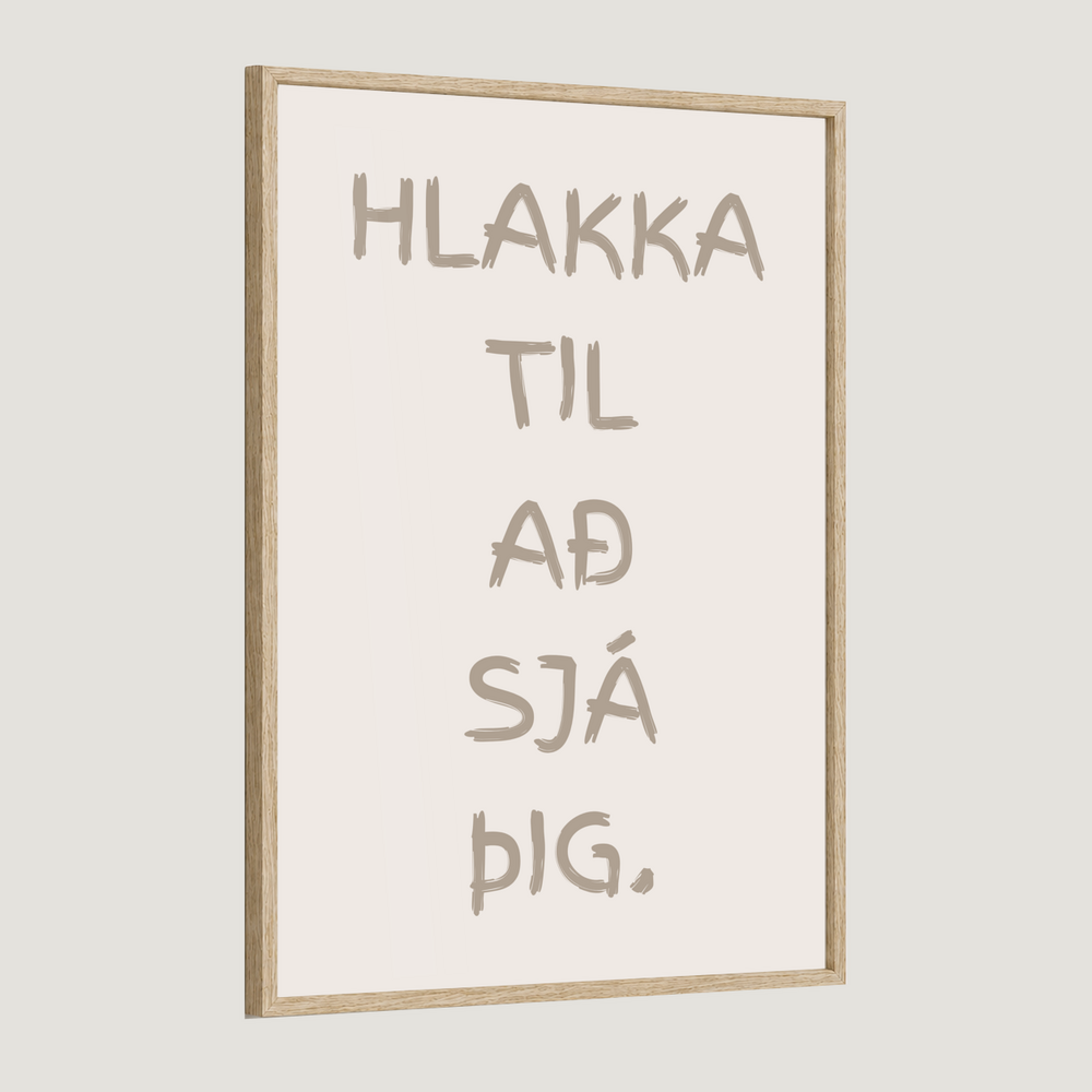 Hlakka til að sjá þig.