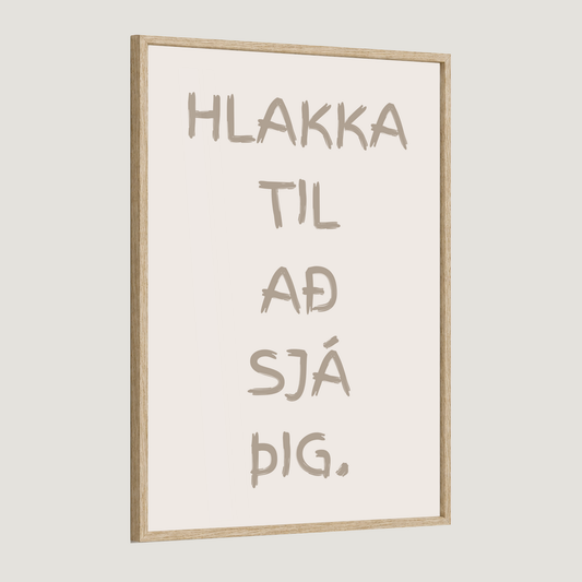 Hlakka til að sjá þig.