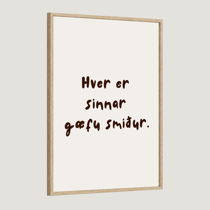 Hver er sinnar gæfu smiður