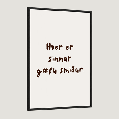 Hver er sinnar gæfu smiður