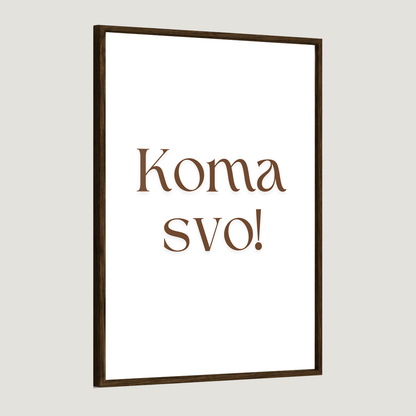Koma svo!