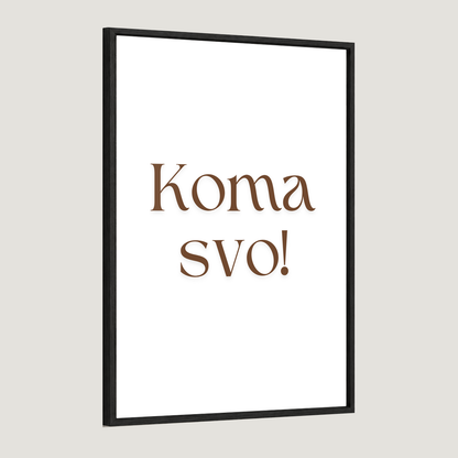 Koma svo!