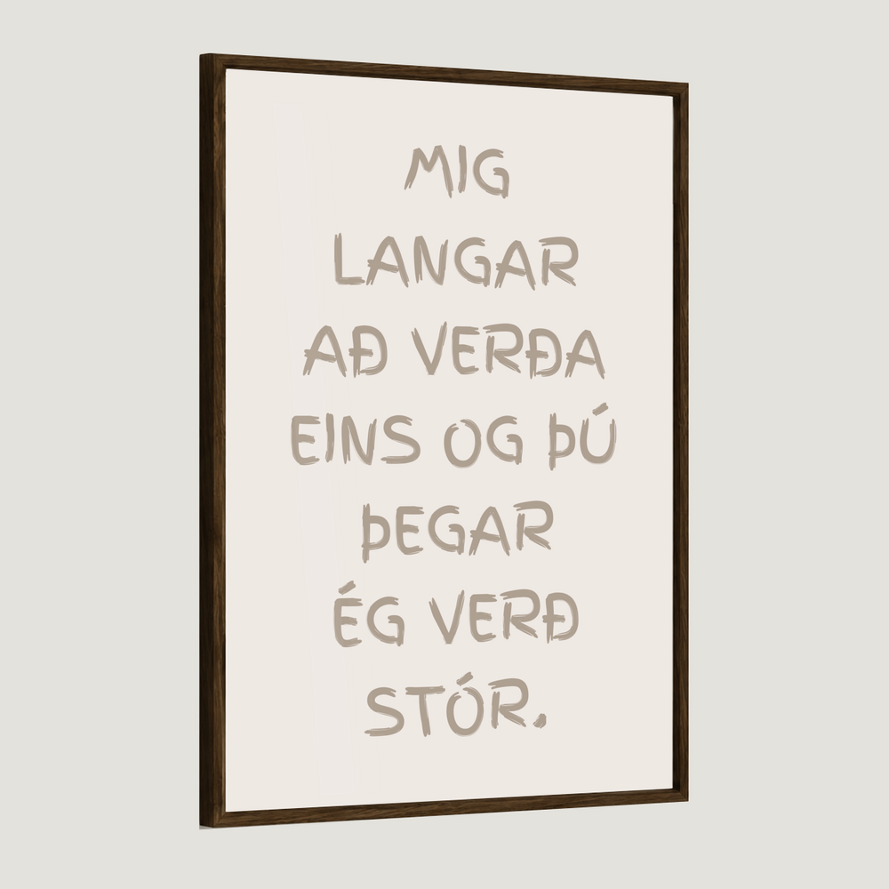 Mig langar að verða eins og þú þegar ég verð stór