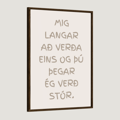 Mig langar að verða eins og þú þegar ég verð stór