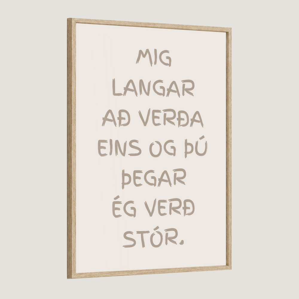Mig langar að verða eins og þú þegar ég verð stór