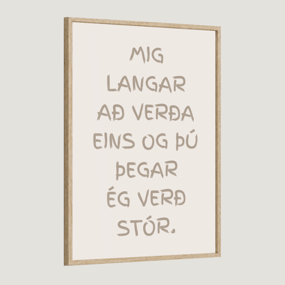 Mig langar að verða eins og þú þegar ég verð stór