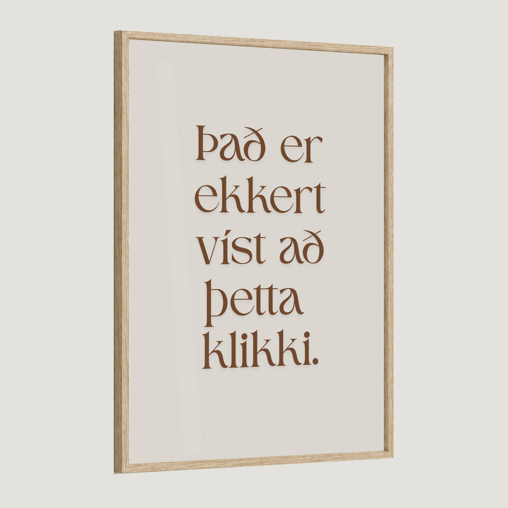 Það er ekkert víst að þetta klikki
