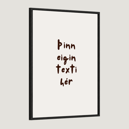 Þinn eigin texti - Sérhannað plakat - Kósí