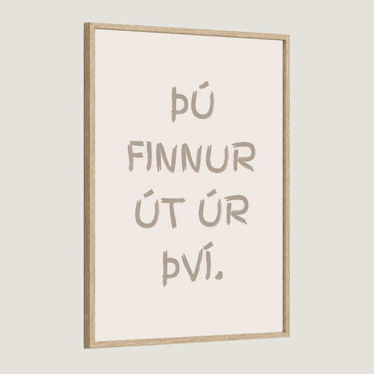 Þú finnur út úr því.
