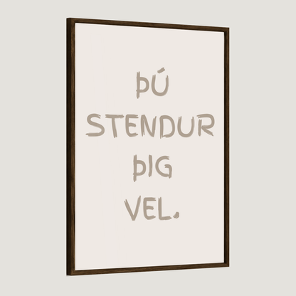 Þú stendur þig vel
