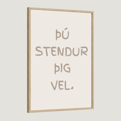 Þú stendur þig vel