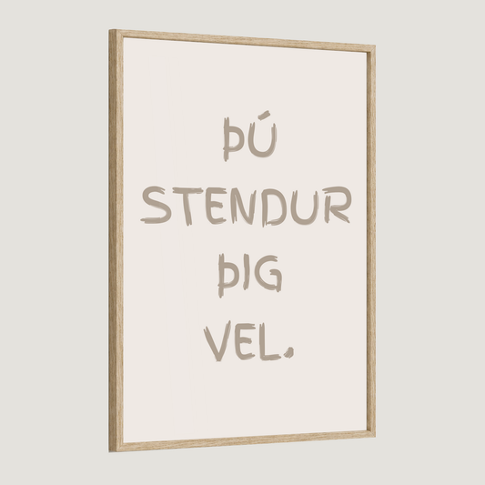 Þú stendur þig vel