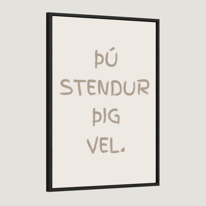 Þú stendur þig vel