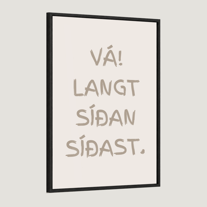 Vá! Langt síðan síðast.