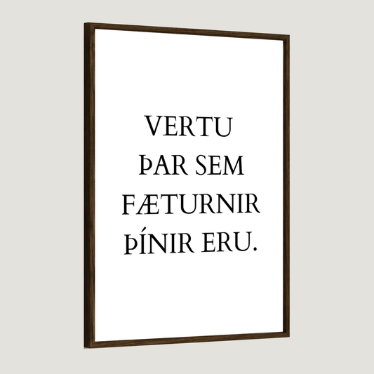 Vertu þar sem fæturnir þínir eru