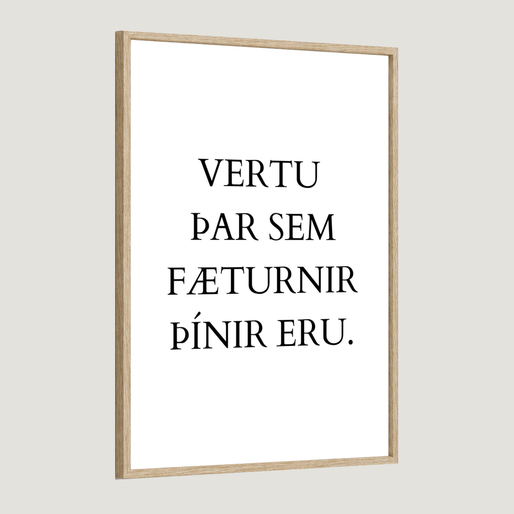 Vertu þar sem fæturnir þínir eru