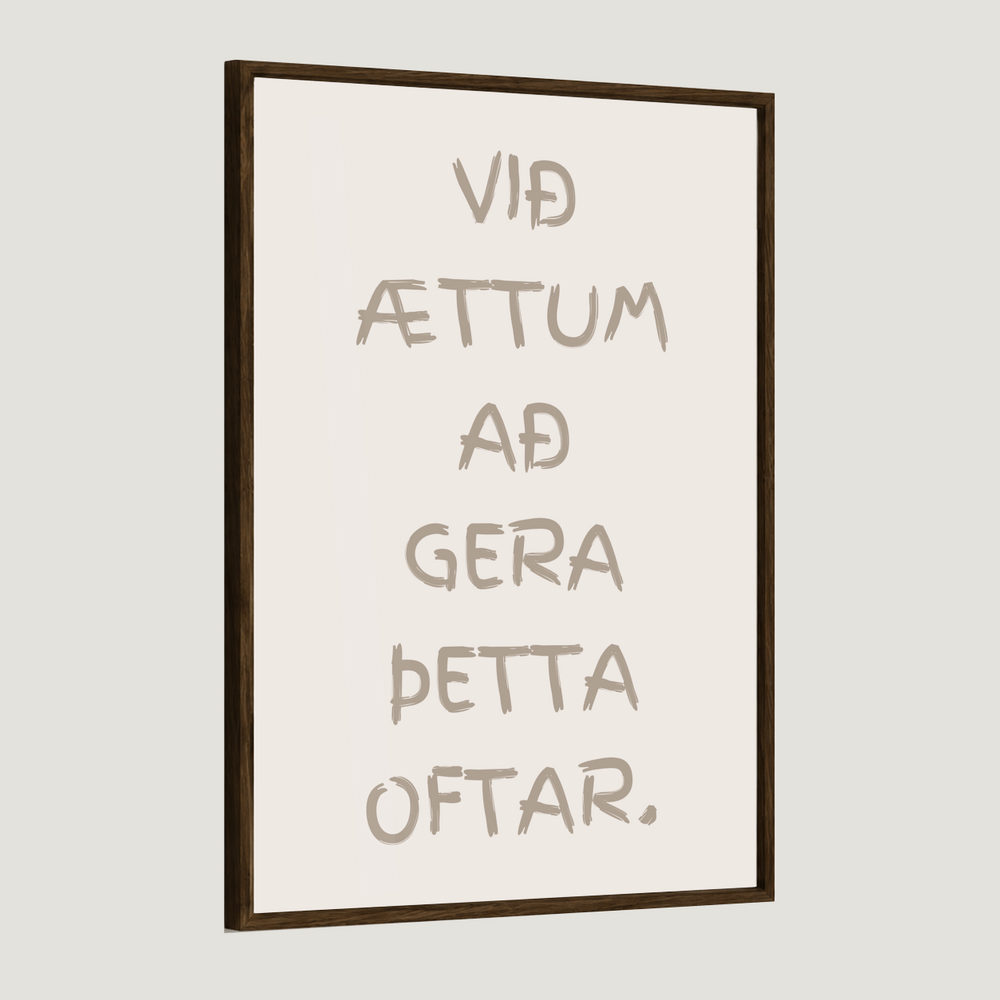 Við ættum að gera þetta oftar.