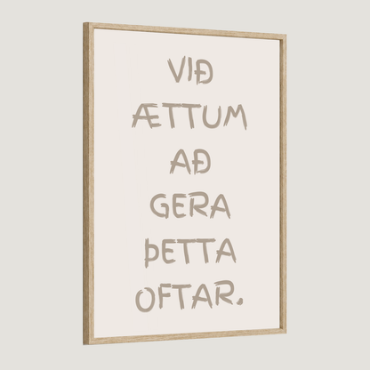 Við ættum að gera þetta oftar.